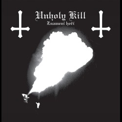 Unholy Kill (CZE) "Znamení Hoří" LP